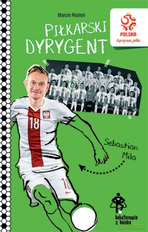 Sebastian Mila. Bohaterowie z boiska PZPN [KSIĄŻKA]