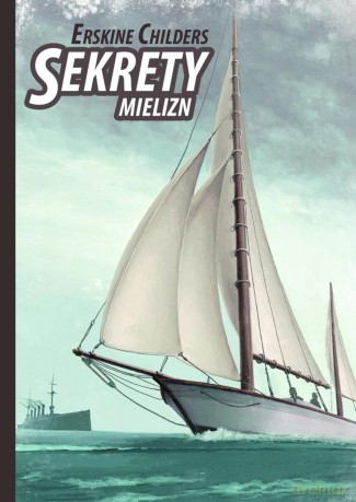 Sekrety mielizn - Erskine Childers (twarda) [KSIĄŻKA]
