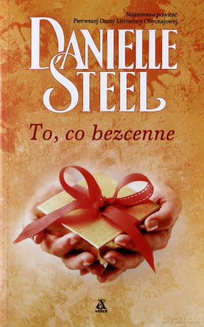 To co bezcenne - Danielle Steel [KSIĄŻKA]