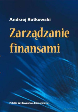 Zarządzanie finansami - Andrzej Rutkowski [KSIĄŻKA]
