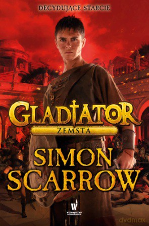 Zemsta. Gladiator (Tom 4) - Simon Scarrow [KSIĄŻKA]