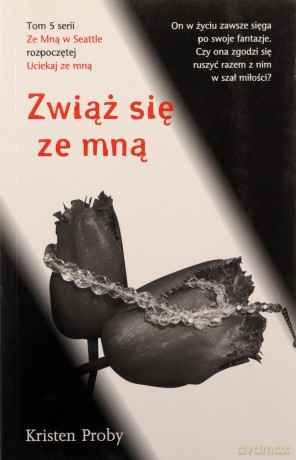 Zwiąż się ze mną w Seattle (Tom 5) - Kristen Proby [KSIĄŻKA]