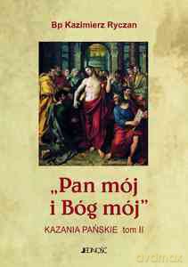 Pan mój i Bóg mój. Kazania Pańskie (Tom 2) - Kazimierz Ryczan (twarda) [KSIĄŻKA]