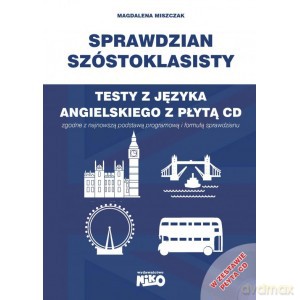 Sprawdzian Szóstoklasisty. Testy z Języka Angielskiego - Magdalena Miszczak [KSIĄŻKA]