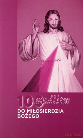 100 modlitw do Miłosierdzia Bożego - ks. Krzysztof Zimończyk [KSIĄŻKA]