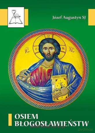 Biblioteka Dnia Pańskiego 87 Osiem błogosławieństw - o. Józef Augustyn [KSIĄŻKA]