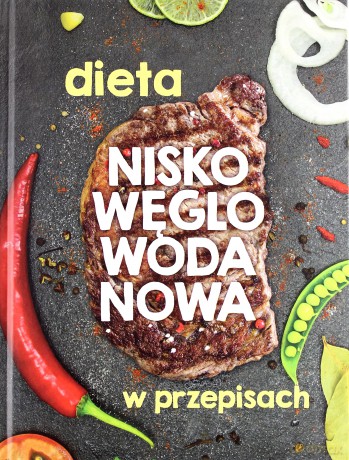 Dieta niskowęglowodanowa w przepisach [KSIĄŻKA]