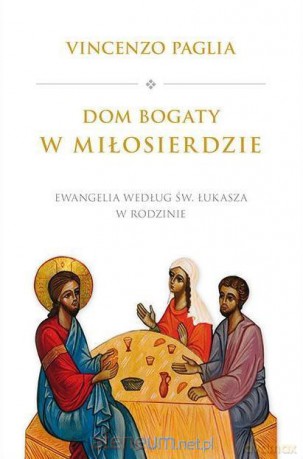 Dom bogaty w Miłosierdzie - Vincenzo Paglia [KSIĄŻKA]