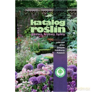 Katalog roślin. Drzewa, krzewy, byliny [KSIĄŻKA]