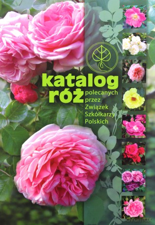 Katalog róż polecanych przez Związek Szkółkarzy [KSIĄŻKA]