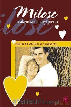 Miłość małżeńska może być piękna - Mieczysław Guzewicz [KSIĄŻKA]