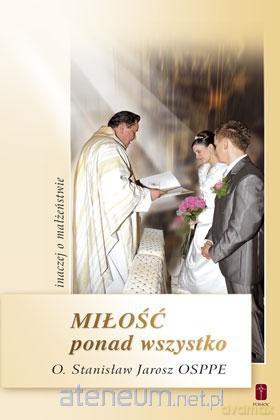Miłość ponad wszystko - Stanisław Jarosz [KSIĄŻKA]