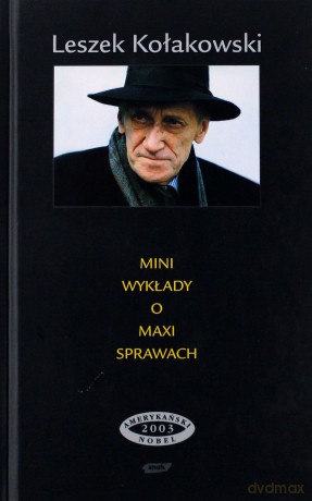 Mini-wykłady o maxi-sprawach - Leszek Kołakowski [KSIĄŻKA]