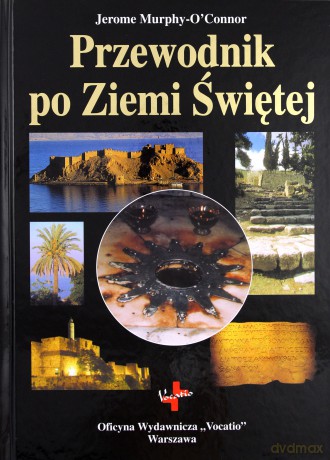 Przewodnik po Ziemi Świętej - o. Jerome Murphy O'Connor [KSIĄŻKA]