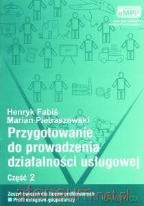 Przygotowanie do prowadzenia działalności usługowej ćwiczenia cz. 2 - Henryk Fabiś, Marian Pietraszewski [KSIĄŻKA]
