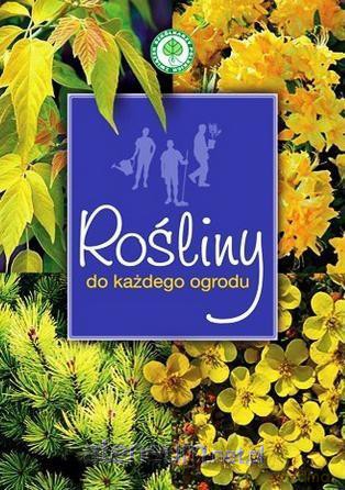 Rośliny do każdego ogrodu [KSIĄŻKA]