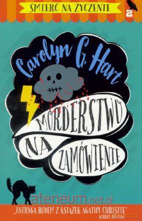 Śmierć na życzenie (Tom 2) Morderstwo na zamówienie - Carolyn G. Hart [KSIĄŻKA]