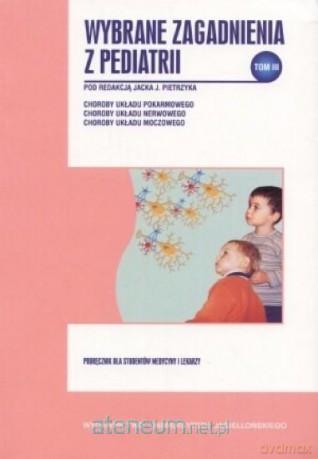 Wybrane zagadnienia z pediatrii (Tom 3) [KSIĄŻKA]