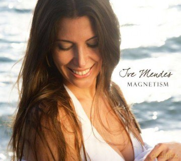 Ive Mendes: Magnetism (digipack) [2CD]