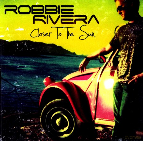 Robbie Rivera: Closer To The Sun [CD]