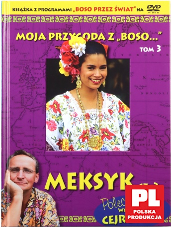 Moja przygoda z "Boso..." (Tom 3) Meksyk część 2 - Sławomir Makaruk (booklet) [DVD]