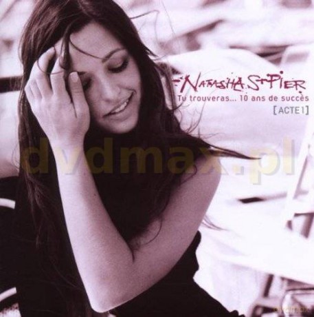 Natasha St-Pier: Tu trouveras... 10 ans de succes [CD]
