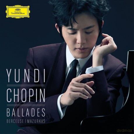 Yundi: Chopina Ballades [CD]