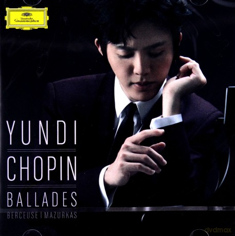 Yundi: Chopina Ballades [CD]