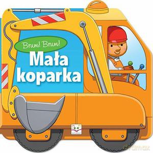 Brum! Brum! Mała Koparka [KSIĄŻKA]