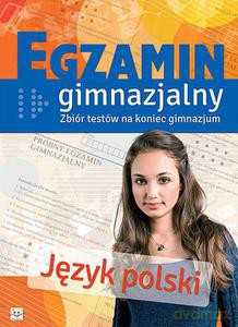 Egzamin gimnazjalny. Język polski. Zbiór tekstów na koniec gimnazjum [KSIĄŻKA]