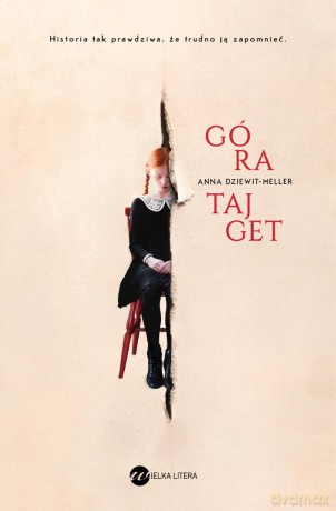 Góra Tajget - Anna Dziewit-Meller (twarda) [KSIĄŻKA]