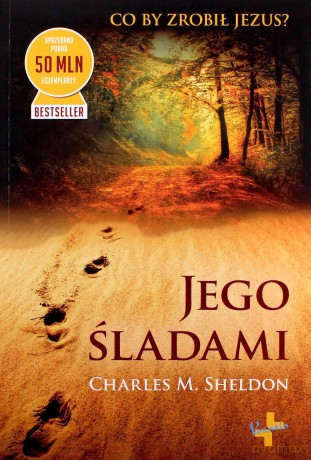 Jego śladami - Charles Sheldon [KSIĄŻKA]
