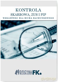 Kontrola skarbowa, ZUS i PIP wskazówki dla biura rachunkowego 01.01.2016 [KSIĄŻKA]