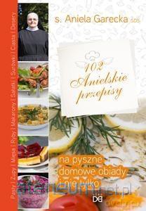 102 Anielskie przepisy - s. Aniela Garecka [KSIĄŻKA]