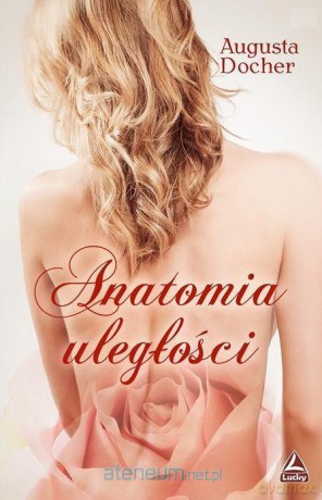 Anatomia uległości - Augusta Docher [KSIĄŻKA]