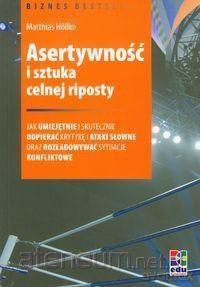 Asertywność i sztuka celnej riposty [KSIĄŻKA]