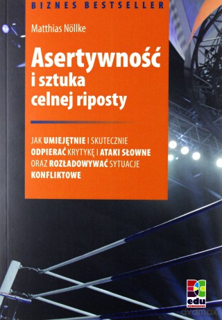 Asertywność i sztuka celnej riposty [KSIĄŻKA]