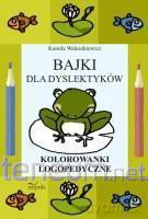 Bajki dla dyslektyków. Kolorowanki logopedyczne - Kamila Waleszkiewicz [KSIĄŻKA]