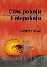 Czas pokoju i niepokoju - Andrzej Litwa [KSIĄŻKA]