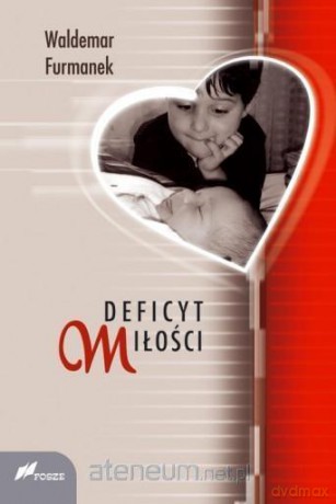 Deficyt miłości - Waldemar Furmanek [KSIĄŻKA]