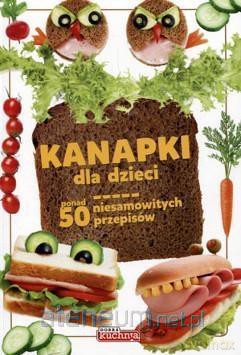 Dobra kuchnia. Kanapki dla dzieci [KSIĄŻKA]