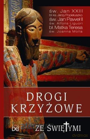 Drogi krzyżowe ze świętymi [KSIĄŻKA]