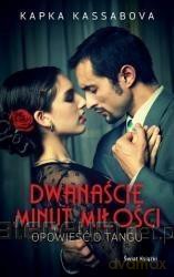 Dwanaście minut miłości. Opowieść o Tangu - Kapka Kassabova [KSIĄŻKA]