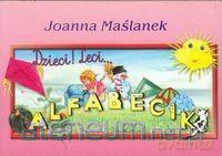 Dzieci! Leci alfabecik - Joanna Maślanek [KSIĄŻKA]