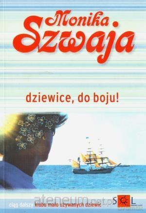 Dziewice Do Boju - Monika Szwaja - Monika Szwaja [KSIĄŻKA]