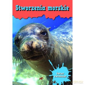 Encyklopedia Świat Zwierząt - Stworzenia morskie [KSIĄŻKA]