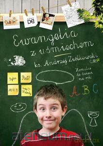 Ewangelia z uśmiechem. Homilie do dzieci - ks. Andrzej Ziółkowski [KSIĄŻKA]