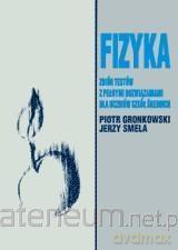 Fizyka. Zbiór testów z pełnymi rozwiązaniami - Piotr Gronkowski, Jerzy Smela [KSIĄŻKA]