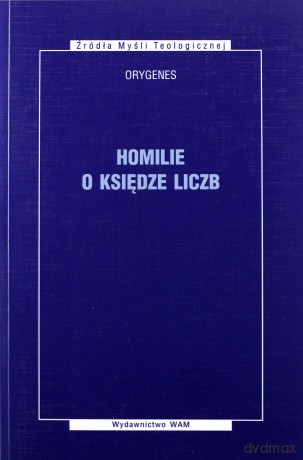 Homilie o Księdze Liczb - Orygenes [KSIĄŻKA]