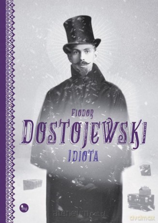 Idiota - Fiodor Dostojewski [KSIĄŻKA]